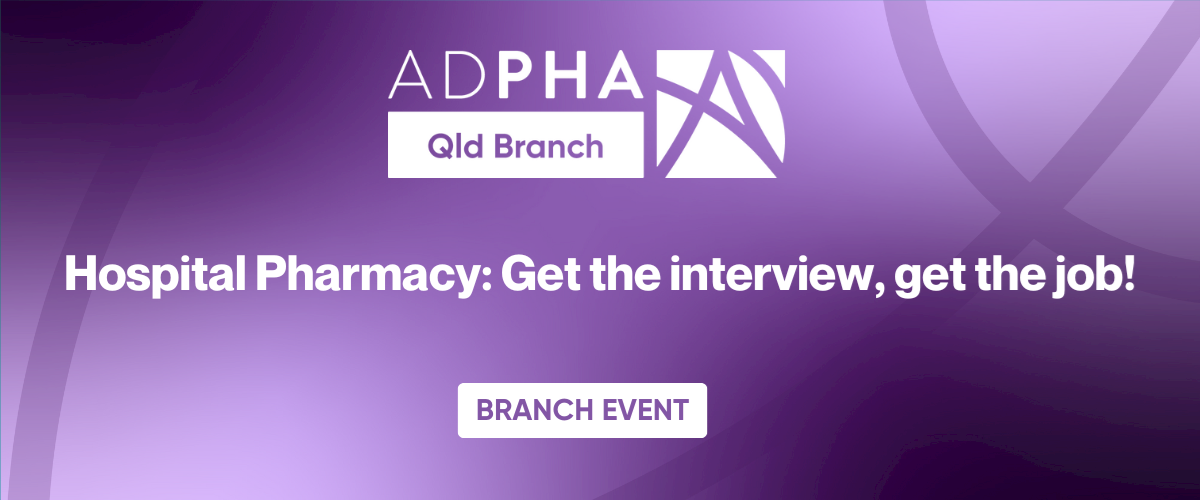 Qld Branch |  Hospital Pharmacy: Get the interview, get the job!